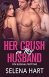 Her Crush on My H...