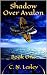 Shadow Over Avalon (Shadow Saga Book 1)