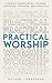 Practical Worship by Nathan Lawrenson