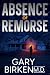 Absence of Remorse: A Domes...