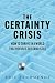 The Certainty Crisis: How t...