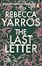 The Last Letter by Rebecca Yarros The Last Letter by Rebecca Yarros