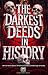 The Darkest Deeds in Histor...