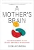 A Mother's Brain by Susana Carmona