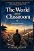 THE WORLD AS A CLASSROOM