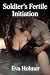 Soldier's Fertile Initiatio...