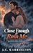 Close Enough to Ruin Me by J.C. Gabrielson