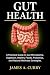 Gut Health: A Practical Gui...