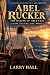 Abel Rucker The Making Of A...