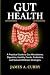 Gut Health: A Practical Gui...