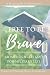 Free to Be Brave Draft: Mom...