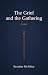The Grief and the Gathering by Brandon McNeice