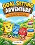 Goal Setting Adventure: A F...