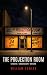 The Projection Room: Cinema...
