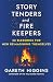 Story Tenders and Fire Keepers by Gareth Higgins