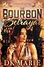 The Bourbon Betrayal by D.K. Marie The Bourbon Betrayal by D.K. Marie