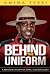 Behind the Uniform: A Mothe...