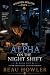 The Alpha on the Night Shif...