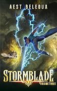 Stormblade: Volume Three: A Portal Apocalypse LitRPG