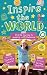 Inspire the World: A Kid's ...