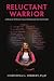 Reluctant Warrior: A Memoir...
