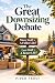 The Great Downsizing Debate...