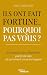 Ils ont fait fortune... Pou...