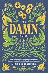The Damn Rules: How Vulnerability, Inefficiency, and Love Liberate Leaders from the Trustbroken Economy