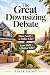 The Great Downsizing Debate...