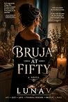 Bruja at Fifty