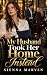 My Husband Took Her Home Instead by Sienna Marven My Husband Took Her Home Instead by Sienna Marven