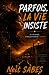 PARFOIS, LA VIE INSISTE