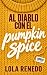 Al diablo con el pumpkin spice: Una comedia romántica de segunda oportunidad (Al diablo con...) (Spanish Edition)