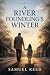 A River Foundling's Winter ...