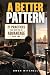 A Better Pattern: 21 Practi...