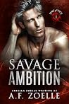 Savage Ambition: ...