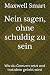 Nein sagen, ohne schuldig zu sein by Maxwell Smart