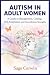 Autism in Adult Women by Sage Corwin