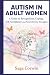 Autism in Adult Women by Sage Corwin