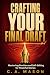 Crafting Your Final Draft: Mastering Revision and Self-Editing for Powerful Stories: Revision Techniques: Master Self-Editing & Crafting Your Final Draft (The Master Writer's Collection Book 4)
