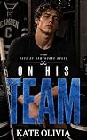 On His Team: A Br...