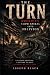 The Turn: America’s Slow Sp...