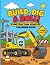 Build, Dig & Roll!: Constru...