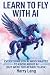 Learn To Fly With AI: Every...