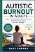 Autistic Burnout in Adults:...