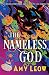 The Nameless God by Amy  Leow