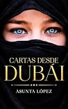 Cartas desde Dubái (Edición de la autora) (Spanish Edition) Cartas desde Dubái (Edición de la autora) (Spanish Edition)