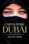 Cartas desde Dubái (Edición de la autora) (Spanish Edition) Cartas desde Dubái (Edición de la autora) (Spanish Edition)