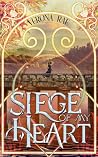 Siege of My Heart...