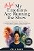 Help! My Emotions Are Running The Show by Cara Dawn